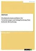 E-Book (pdf) Produktinformationsblätter für Versicherungen und Anlageberatung. Eine kritische Betrachtung von Olaf Koch