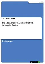 Kartonierter Einband (Kt) The Uniqueness of African American Vernacular English von Lea Lorena Jerns