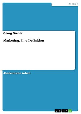 Kartonierter Einband Marketing. Eine Definition von Georg Dreher
