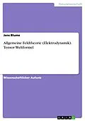 E-Book (pdf) Allgemeine Feldtheorie (Elektrodynamik). Tensor-Weltformel von Jens Blume