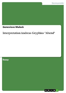 Kartonierter Einband Interpretation Andreas Gryphius "Abend" von Genevieve Mulack