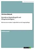 E-Book (pdf) Bourdieus Kapitalbegriff und Pflegebedürftigkeit von Christian Matysik