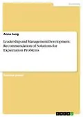 E-Book (pdf) Leadership and Management Development: Recommendation of Solutions for Expatriation Problems von Anna Jung