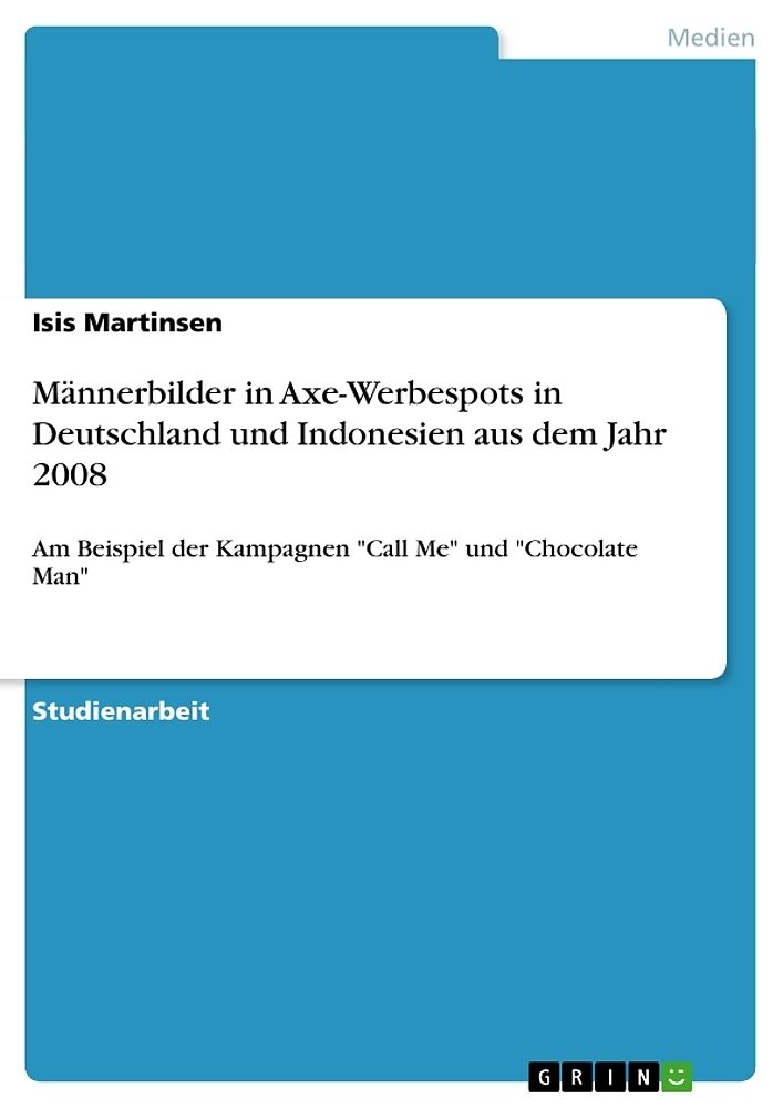 Männerbilder in Axe-Werbespots in Deutschland und Indonesien aus dem Jahr 2008