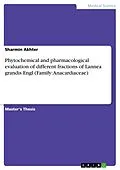 E-Book (pdf) Phytochemical and pharmacological evaluation of different fractions of Lannea grandis Engl (Family: Anacardiaceae) von Sharmin Akhter