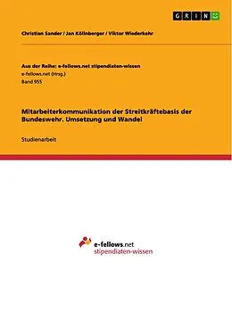 E-Book (pdf) Mitarbeiterkommunikation der Streitkräftebasis der Bundeswehr. Umsetzung und Wandel von Christian Sander, Jan Köllnberger, Viktor Wiederkehr