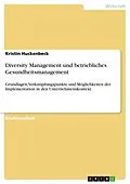 E-Book (pdf) Diversity Management und betriebliches Gesundheitsmanagement von Kristin Huckenbeck