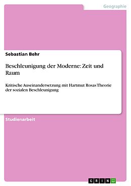 E-Book (pdf) Beschleunigung der Moderne: Zeit und Raum von Sebastian Behr