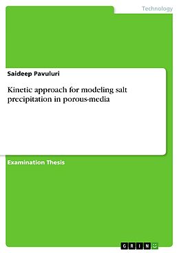 eBook (pdf) Kinetic approach for modeling salt precipitation in porous-media de Saideep Pavuluri