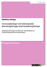 E-Book (pdf) Geomorphologie mit Schwerpunkt Karstmorphologie und Glazialmorphologie von Matthias Schopp