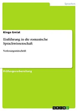 E-Book (pdf) Einführung in die romanische Sprachwissenschaft von Kinga Gmiat