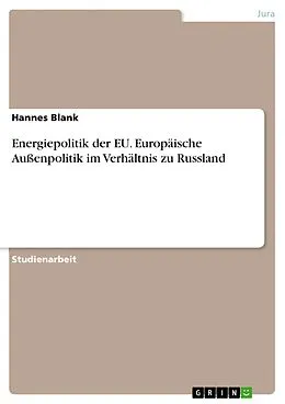 E-Book (pdf) Energiepolitik der EU. Europäische Außenpolitik im Verhältnis zu Russland von Hannes Blank