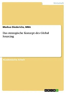 E-Book (epub) Das strategische Konzept des Global Sourcing von MBA Diederichs, Markus