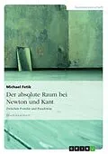 E-Book (pdf) Der absolute Raum bei Newton und Kant von Michael Fetik
