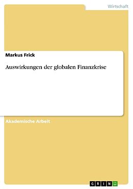 Kartonierter Einband Auswirkungen der globalen Finanzkrise von Markus Frick
