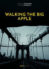 E-Book (epub) Walking the Big Apple von Natalie Wichmann, Miguel Marqueta