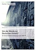 E-Book (epub) Von der Wende zur Deutschen Einheit? Der deutsche Wiedervereinigungsprozess 1989/90 von Michael Vollmer, Franziska Eichhorn, Alexis Demos