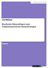 E-Book (pdf) Biochemie Klausurfragen zum Nukleinsäureteil mit Musterlösungen von Lise Meitner