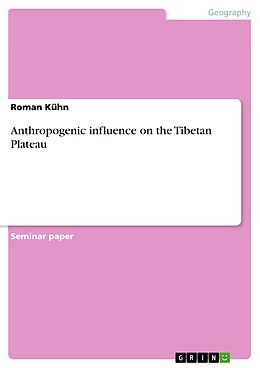 eBook (pdf) Anthropogenic influence on the Tibetan Plateau de Roman Kühn