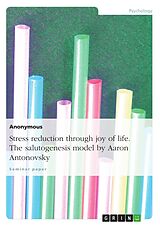 eBook (pdf) Stress reduction through joy of life. The salutogenesis model by Aaron Antonovsky de Anonymous