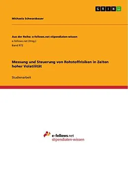 E-Book (pdf) Messung und Steuerung von Rohstoffrisiken in Zeiten hoher Volatilität von Michaela Schwarzbauer