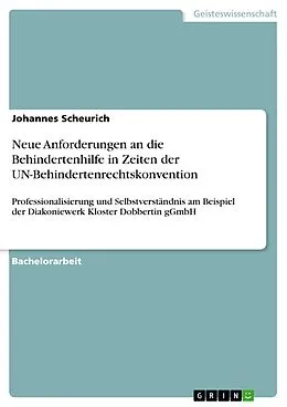 E-Book (pdf) Neue Anforderungen an die Behindertenhilfe in Zeiten der UN-Behindertenrechtskonvention von Johannes Scheurich