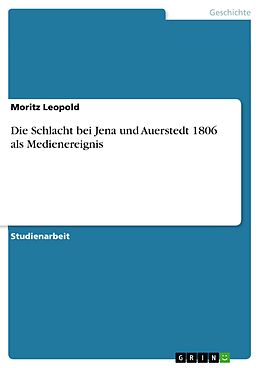 E-Book (pdf) Die Schlacht bei Jena und Auerstedt 1806 als Medienereignis von Maximilian Lörzer