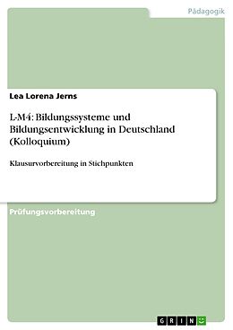 E-Book (pdf) L-M4: Bildungssysteme und Bildungsentwicklung in Deutschland (Kolloquium) von Lea Lorena Jerns