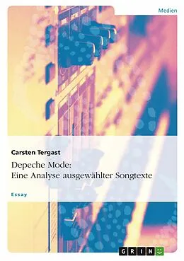 E-Book (epub) Depeche Mode: Eine Analyse ausgewählter Songtexte von Carsten Tergast