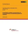 E-Book (pdf) Persönlichkeit und Marke: Zusammenhang von Persönlichkeitstraits und Markenbewusstsein bei Studenten von Alex Elisabeth Eigenseer