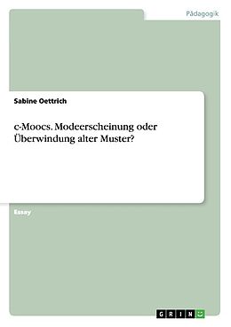 Kartonierter Einband c-Moocs. Modeerscheinung oder Überwindung alter Muster? von Sabine Oettrich