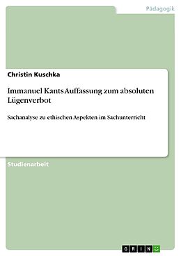 E-Book (pdf) Immanuel Kants Auffassung zum absoluten Lügenverbot von Christin Kuschka