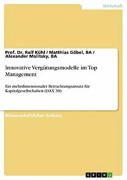 E-Book (epub) Innovative Vergütungsmodelle im Top Management von Prof. Dr. Ralf Kühl, BA Göbel, Matthias, BA Malitsky, Alexander