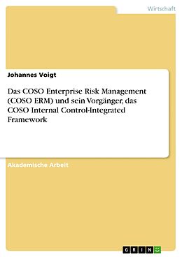 E-Book (pdf) Das COSO Enterprise Risk Management (COSO ERM) und sein Vorgänger, das COSO Internal Control-Integrated Framework von Johannes Voigt