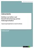 E-Book (pdf) Einfluss von Selbst- und Fremdwahrnehmung auf das Führungsverhalten von Andreas Buchta