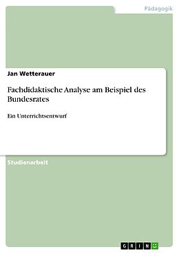 E-Book (pdf) Fachdidaktische Analyse am Beispiel des Bundesrates von Jan Wetterauer