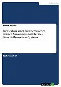 E-Book (epub) Entwicklung einer browserbasierten mobilen Anwendung mittels eines Content-Management-Systems von Andre Müller
