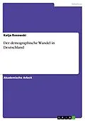 E-Book (pdf) Der demographische Wandel in Deutschland von Katja Rosowski