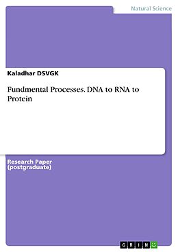 eBook (pdf) Fundmental Processes. DNA to RNA to Protein de Kaladhar Dsvgk