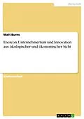 E-Book (pdf) Enercon. Unternehmertum und Innovation aus ökologischer und ökonomischer Sicht von Matt Burns