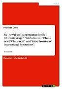Zu "Power an Independence in the Information Age", "Globalization: What's new? What's not?" und "False Promise of International Institutions"