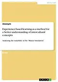 E-Book (epub) Experience-based learning as a method for a better understanding of intercultural concepts von Anonym