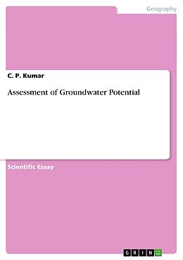 Kartonierter Einband Assessment of Groundwater Potential von C. P. Kumar