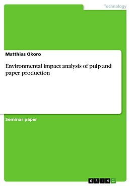 eBook (epub) Environmental impact analysis of pulp and paper production de Matthias Okoro