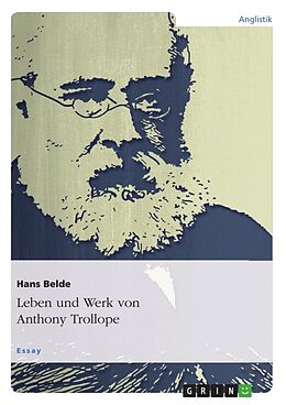 Kartonierter Einband Leben und Werk von Anthony Trollope von Hans Belde