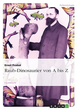 Kartonierter Einband Raub-Dinosaurier von A bis Z von Ernst Probst