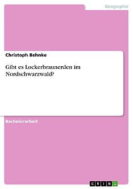 E-Book (pdf) Gibt es Lockerbraunerden im Nordschwarzwald? von Christoph Behnke