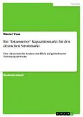 E-Book (pdf) Ein "fokussierter" Kapazitätsmarkt für den deutschen Strommarkt von Daniel Voss