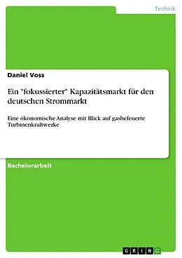E-Book (pdf) Ein "fokussierter" Kapazitätsmarkt für den deutschen Strommarkt von Daniel Voss