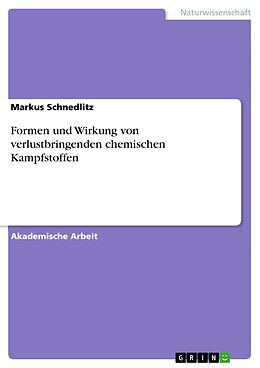 E-Book (epub) Formen und Wirkung von verlustbringenden chemischen Kampfstoffen von Markus Schnedlitz